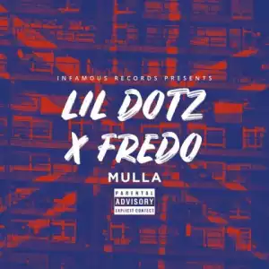 Lil Dotz X Fredo - Mulla